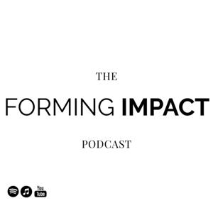 The Forming Impact Podcast