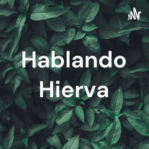 Hablando Hierva