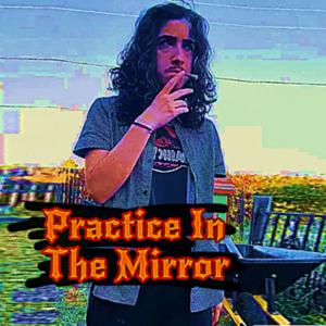 Practice in The Mirror