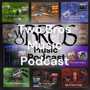 Two Bros Music Podcast