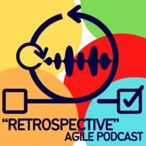 Retrospective - Agile Podcast