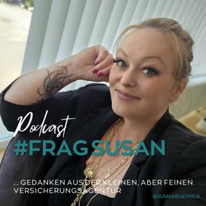 FragSusan - Gedanken aus der kleinen, aber feinen Versicherungsagentur!