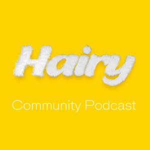 Hairy Community Podcast