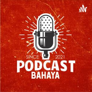 Podcast Bahaya