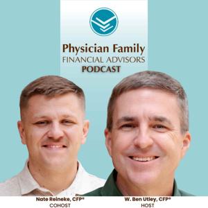 Physician Family Financial Advisors Podcast; Personal Finance for Doctors with Children