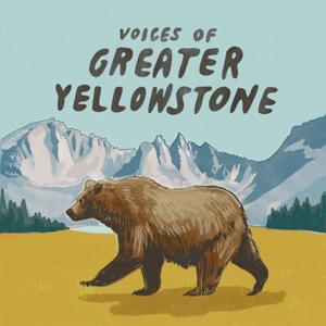 Voices of Greater Yellowstone by Greater Yellowstone Coalition