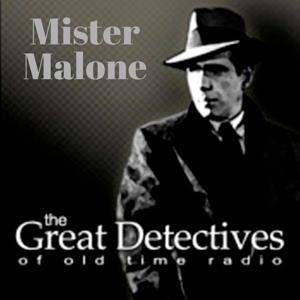 The Great Detectives Present Mister Malone (Old Time Radio) by Adam Graham