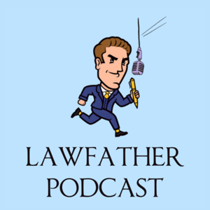 The Lawfather Podcast