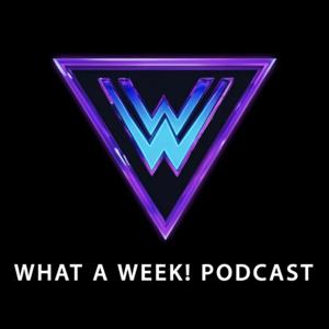 What A Week! Podcast