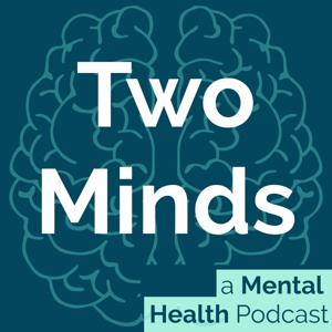 Two Minds - a Mental Health Podcast