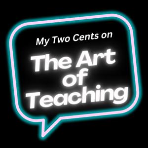 Art of Teaching - A podcast on personal journey's of transformative educators