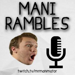 Mani Rambles