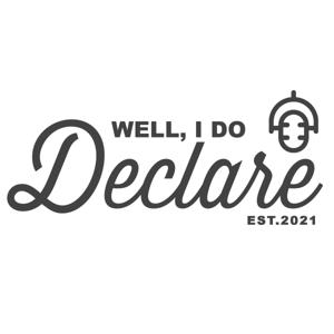 Well, I Do Declare