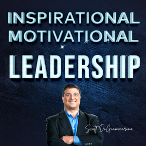 Inspirational Motivational Leadership by Scott DiGiammarino