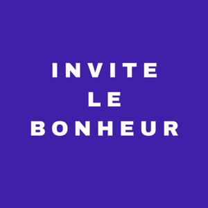 Invite le bonheur