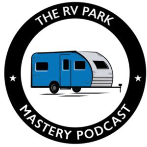 The RV Park Mastery Podcast by Frank Rolfe