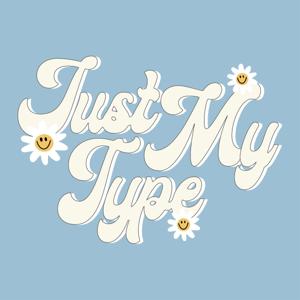 Just My Type