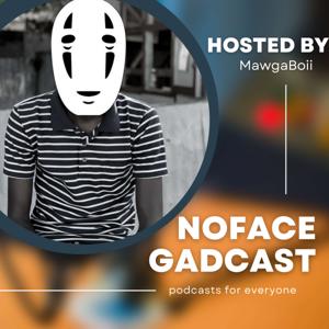 NoFace GadCast