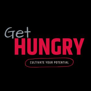 Get Hungry: Cultivate Your Potential