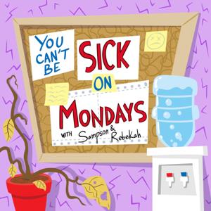 You Can't Be Sick On Mondays