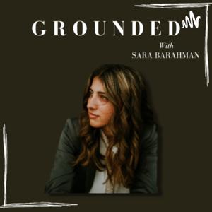 Grounded with Sara Barahman