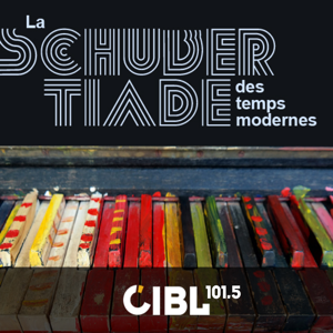CIBL 101.5 FM : La Schubertiade des Temps Modernes