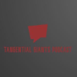 Tangential Giants Podcast