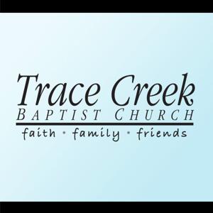 Trace Creek Baptist Church - Weekly Messages