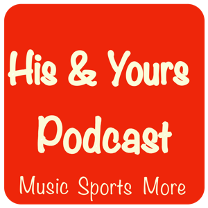 His and Yours Podcast