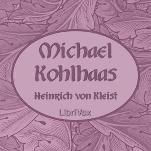 Michael Kohlhaas by  Heinrich von Kleist (1777 - 1811)