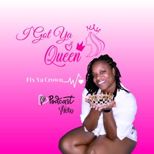 I Got Ya Queen