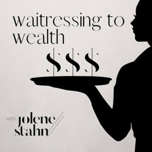 Waitressing to Wealth