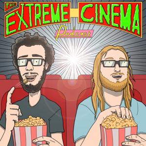 The Extreme Cinema Podcast