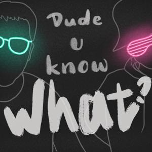 Dude 你知道嗎