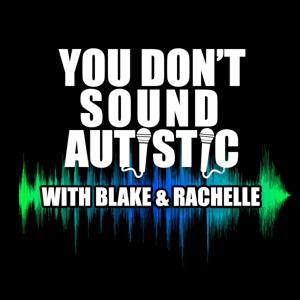 You Don't Sound Autistic (YDSA)