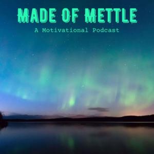 Made of Mettle