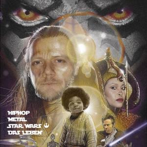 Hip Hop, Metal, Star Wars und das Leben