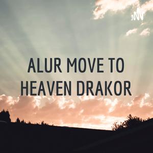 ALUR MOVE TO HEAVEN DRAKOR