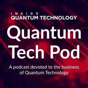 Quantum Tech Pod by InsideQuantumTechnology.com