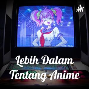 Lebih Dalam Tentang Anime