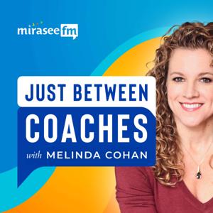 Just Between Coaches by Mirasee FM