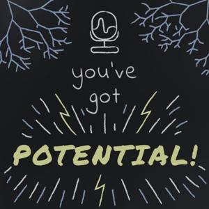 You've Got Potential!