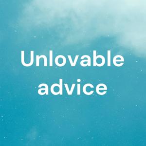 Unlovable Advice