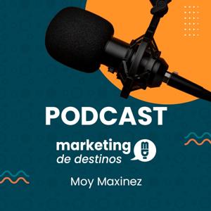 Marketing de Destinos - Moy Maxinez