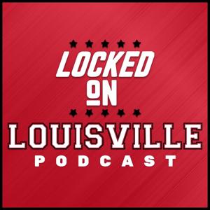 Locked On Louisville - Daily Podcast On Louisville Cardinals Football & Basketball by Locked On Podcast Network, Dalton Pence