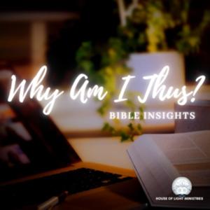 Why Am I Thus? Bible Insights