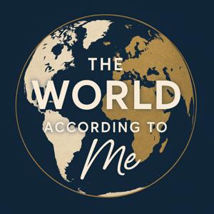 The World According To Me!