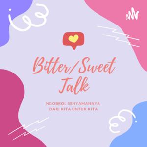 Bitter/Sweet Talk