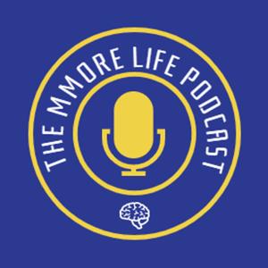 The MMore Life Podcast