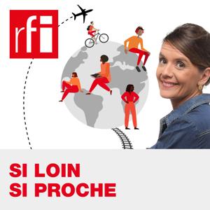 Si loin si proche by RFI